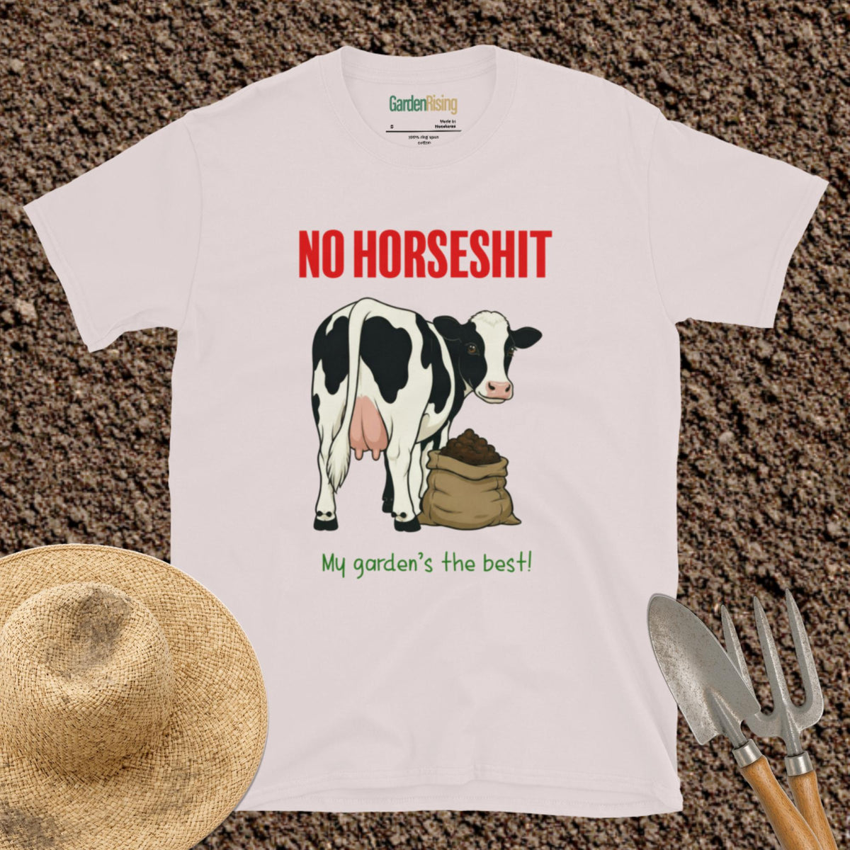 No horseshit, my garden's the best t-shirt